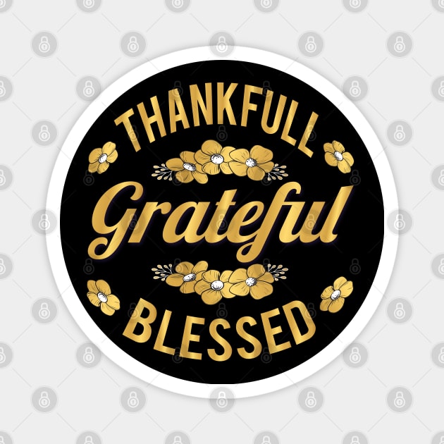 Grateful thankful blessed Typography Fall/Winter Gift Thanksgiving Magnet by MZeeDesigns
